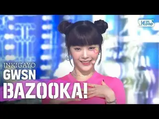 [Official sb1] GWSN (GWSN)-BAZOOKA! Inkigayo inkigayo 20200517  ..   