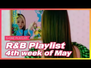 [Official cjm]   [Stone Music PLAYLIST] R & B Playlist-4th week of May | SOLE, S