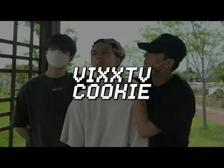 [Official] VIXX, VIXX VIXX TV cookie [We are goodbye for a while]  ..   