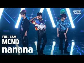 [Official sb1] [TV 1 row Fan Cam 4K] MCND_ “nanana” Full Cam (MCND_ _ Full Cam) 