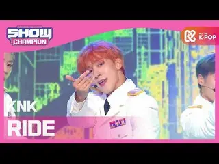 [Official mbm] [SHOW CHAMPION] [COME BACK] KNK_  --Ride (KNK_ _  --RIDE) l EP.37