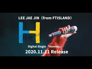 [J Official] FTISLAND, Lee Jae Jin (from FTISLAND) --Homies [Official Teaser] ..