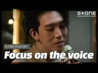 [Official cjm] [Stone Music PLAYLIST] Focus on your voice | Nucksal, Woo Won Jae