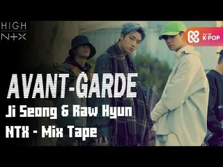 [Official mbm] [HIGH! NTX] NTX Rohyon, Jisung --MIXTAPE 🖭 AVANT-GARDE ┃ EP.7 ..