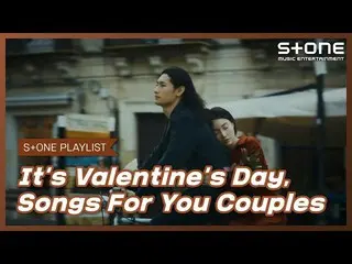 [Official cjm]   [Stone Music PLAYLIST] Valentine's Day, songs to listen to with
