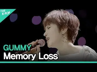 [Official sbp]   GUMMY (GUMMY _ _ ) --Memory Loss ㅣ LIVE ON UNPLUGGED GUMMY edit