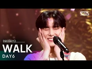 [Official sb1] DAY6_ _  (Even of Day) --WALK (every generation) 人気歌謡 _ inkigayo 