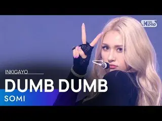 [Official sb1] SOMI (Somi_ ) --DUMB DUMB 人気歌謡 _ inkigayo 20210815 ..  