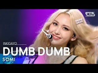 [Official sb1] SOMI (Somi_ ) --DUMB DUMB 人気歌謡 _ inkigayo 20210822 ..  