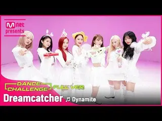 [Official mnk] [Mka Dance Challenge Full Version] DREAMCATCHER --Dynamite ♬ ..  