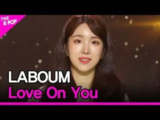 [Official sbp]   LABOUM _   _  , Love On You (LABOUM, Love On You) [THE SHOW _  