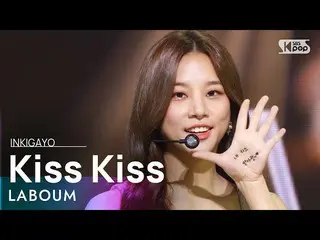 [Official sb1] LABOUM _ _  (LABOUM) --Kiss Kiss 人気歌謡 _  inkigayo 20211114 ..  