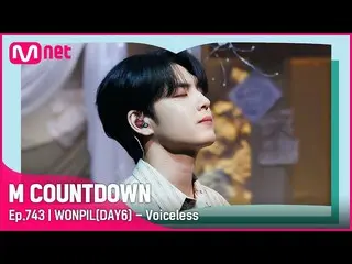 [Official mnk] [WONPIL (DAY6_ _ ) --Voiceless]'S' Class Special | #M COUNTDOWN_ 