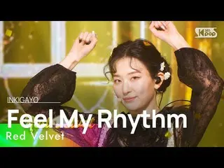 [Official sb1] Red Velvet_  (RedVelvet_ ) --Feel My Rhythm 人気歌謡 _  inkigayo 2022