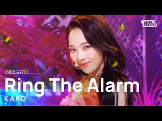 [Official sb1] KARD _ _  (KARD) --Ring The Alarm 人気歌謡 _  inkigayo 20220626 ..  