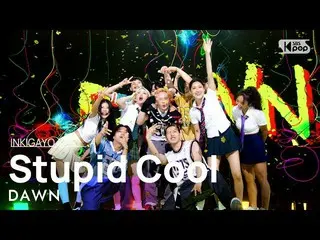 [Official sb1] DAWN --Stupid COOL 人気歌謡 _   inkigayo 20220710
 ..
  