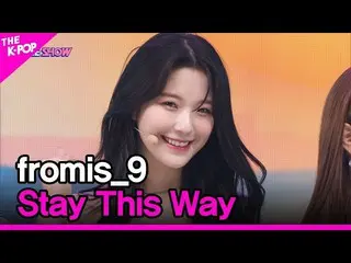 [Official sbp]  fromis_9_ _ , Stay This Way (fromis_9_ , Stay This Way) [THE SHO