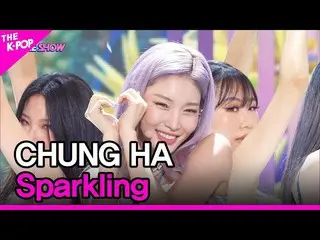 [Official sbp]  CHUNG HA_ , Sparkling (CHUNGHA, Sparkling) [THE SHOW _ _  220719