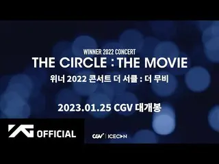 [Official] WINNER, WINNER's first movie "WINNER 2022 Concert The Circle: The Mov
