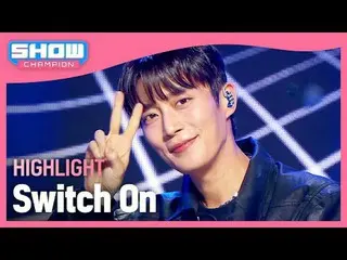 Highlight_ (Highlight) - Switch on #Shochan PO N_ 피언 #Highlight #Switch on ★All 