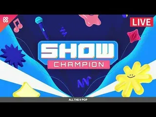 SHOW CHAM_ _ PION
 - ONF_ , Effex, Kiss of Life, P1Harmony_ , Lucas (formerly NC
