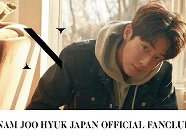 Actor Nam Ju Hyuk, Official Japanese Fan Club opens.  * Japan TV series' popular