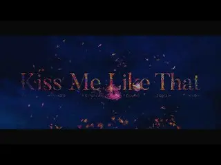 【Official】 SHINHWA, "Kiss Me Like That" OFFICIAL MV released.   