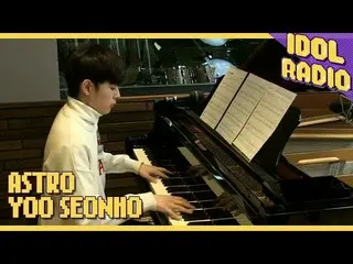 【Official mbk】 [IDOL RADIO] YOO SEONHO 's piano performance "Someday My Prince W