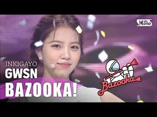 [Official sb1] GWSN (GWSN)-BAZOOKA! Inkigayo inkigayo 20200503  .   