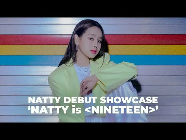 [Official mn2] [LIVE STREAM] "NATTY (Natty) is NINETEEN" DEBUT SHOWCASE  ..   
