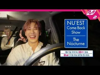 [Official mn2] [NU'EST Comeback Show The Nocturne] (Teaser)  ..   
