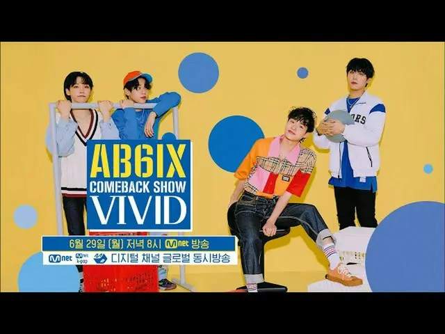 [Official mnp]  [AB6IX_ Comeback Show VIVID] June 29th, AB6IX_ Comeback Show COM
