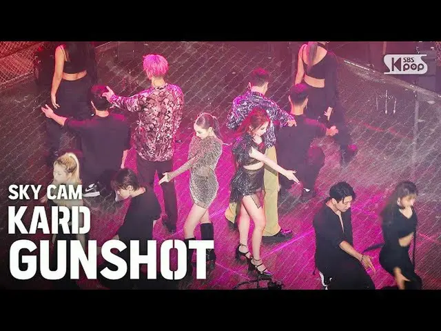 [Official sb1] [Air cam 4K] KARD "GUNSHOT" (KARD _ _ Sky Cam) │ @ SBS 人気歌謡_2020.