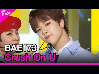 [Official sbp]  BAE173 - Crush On U [THE SHOW 201124]   
