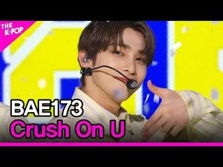 [Official sbp]  BAE173, Crush On U [THE SHOW 201208]   
