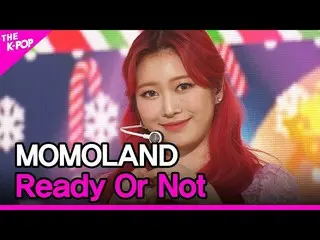 [Official sbp]  MOMOLAND_ _ , Ready Or Not (MOMOLAND_ , Ready Or Not) [THE SHOW_