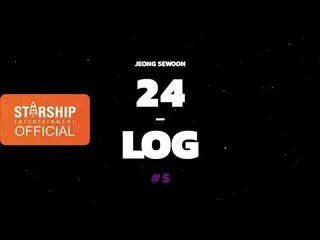 [Official sta] [24-LOG] JEONG SEWOON (JEONG SEWOON) PART 2 #5 ..  