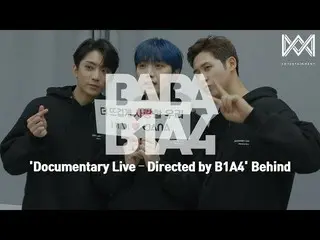 [JT Official] B1A4, RT_B1A4OFFICIAL: [BABA B1A4 4] Ep.40 "Documentary Live - Dir