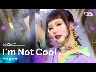 [Official sb1] HyunA_  (HyunA) --I'm Not COOL 人気歌謡 _ inkigayo 20210131 ..  