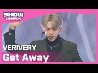 [Official mbm] [SHOW CHAMPION] VERIVERY_  --Get Away (VERIVERY_ _  --Get Away) l