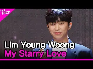 [Official sbp]  Lim Young Woong_ , My Starry Love (Lim Young Woong_ , my love li
