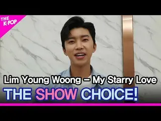 [Official sbp]  Lim Young Woong_ THE SHOW_ _  CHOICE award impression! [THE SHOW