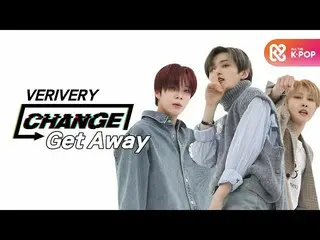 [Official mbm] [CHANGE CAM] VERIVERY_  --Get Away (VERIVERY_ _  --Get Away) ..  