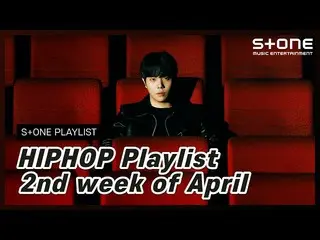 [Official cjm]   [Stone Music PLAYLIST] HipHop Playlist --2nd week of APRIL | Yu