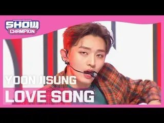 [Official mbm] [SHOW CHAMPION] [COME BACK] Yun Ji Seong_  --Love Song (YOON JISU