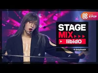 [Official mbm] [Stage Mix] OnlyOneOf_  --Libido (OnlyOneOf_ _  --libidO) ..  