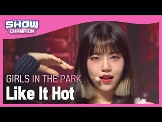 [Official mbm] [SHOW CHAMPION] GWSN_  --Like It Hot (Girls in the Park --Like It