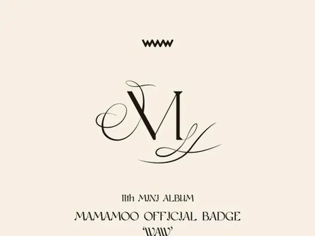 [T Official] MAMAMOO, [#MAMAMOO] <★ MAMAMOO 11TH MINI ALBUM BADGE WAW ★ OFFICIAL