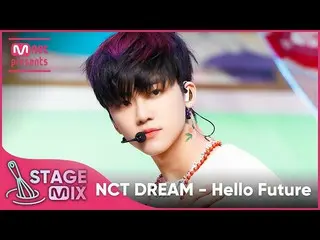 [Official mnk] [Cross Edit] NCT Dream --Hello Future (NCT _ _ DREAM_ _ StageMix)