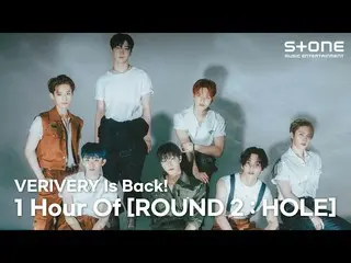 [Official cjm]   [PLAYLIST] VERIVERY_  Is back! [ROUND 2: HOLE] 1 hour continuou